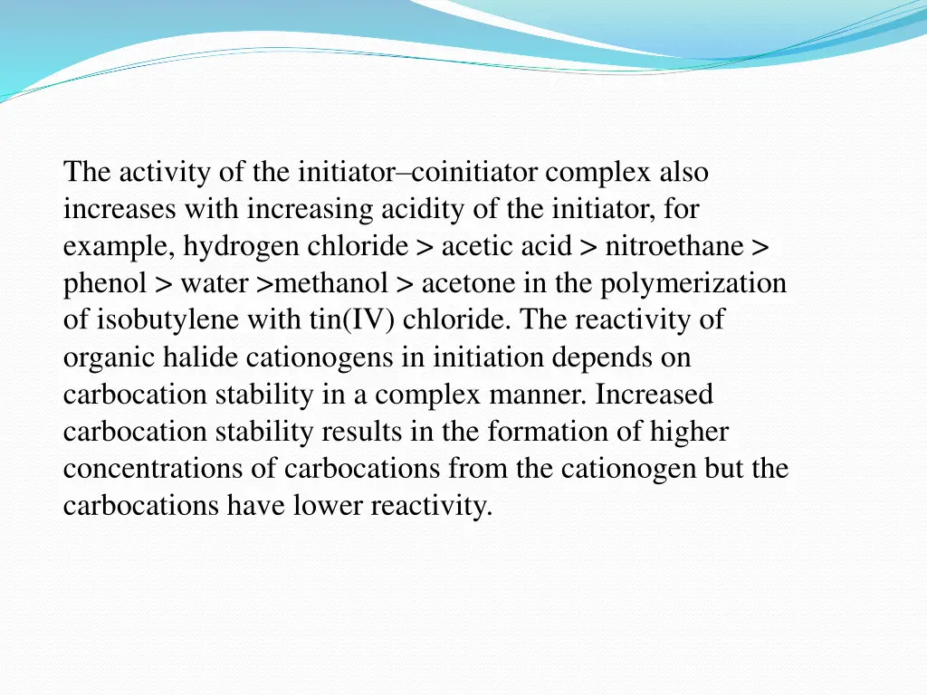 the activity of the initiator coinitiator complex