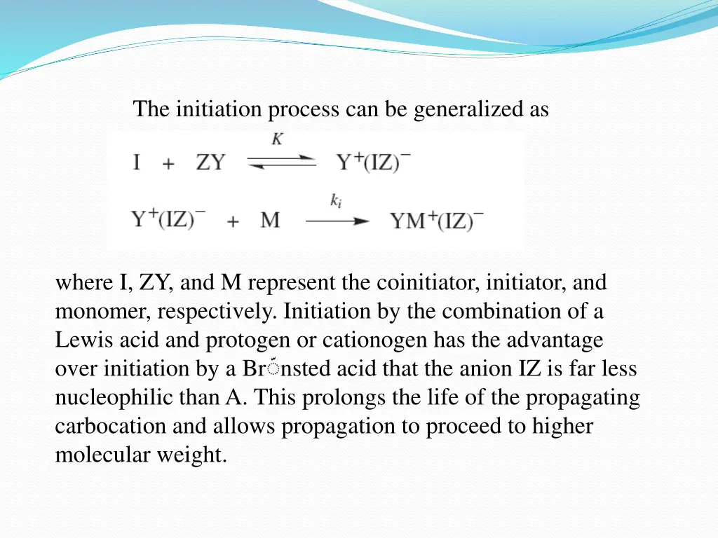the initiation process can be generalized as