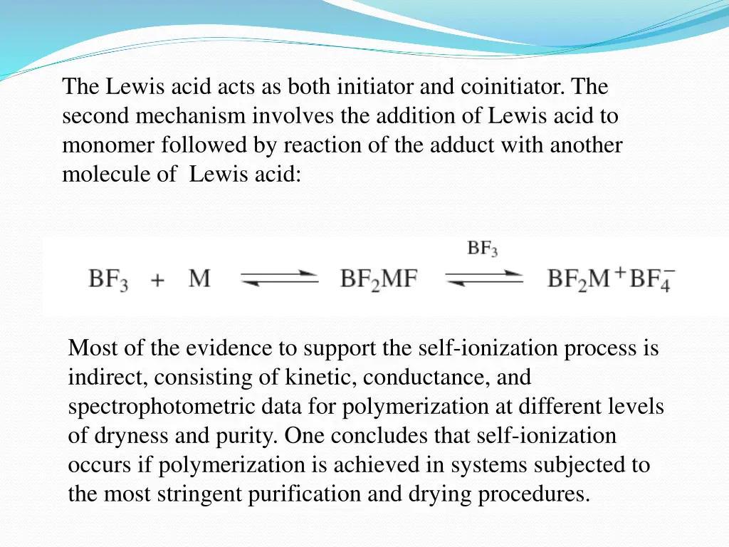 the lewis acid acts as both initiator