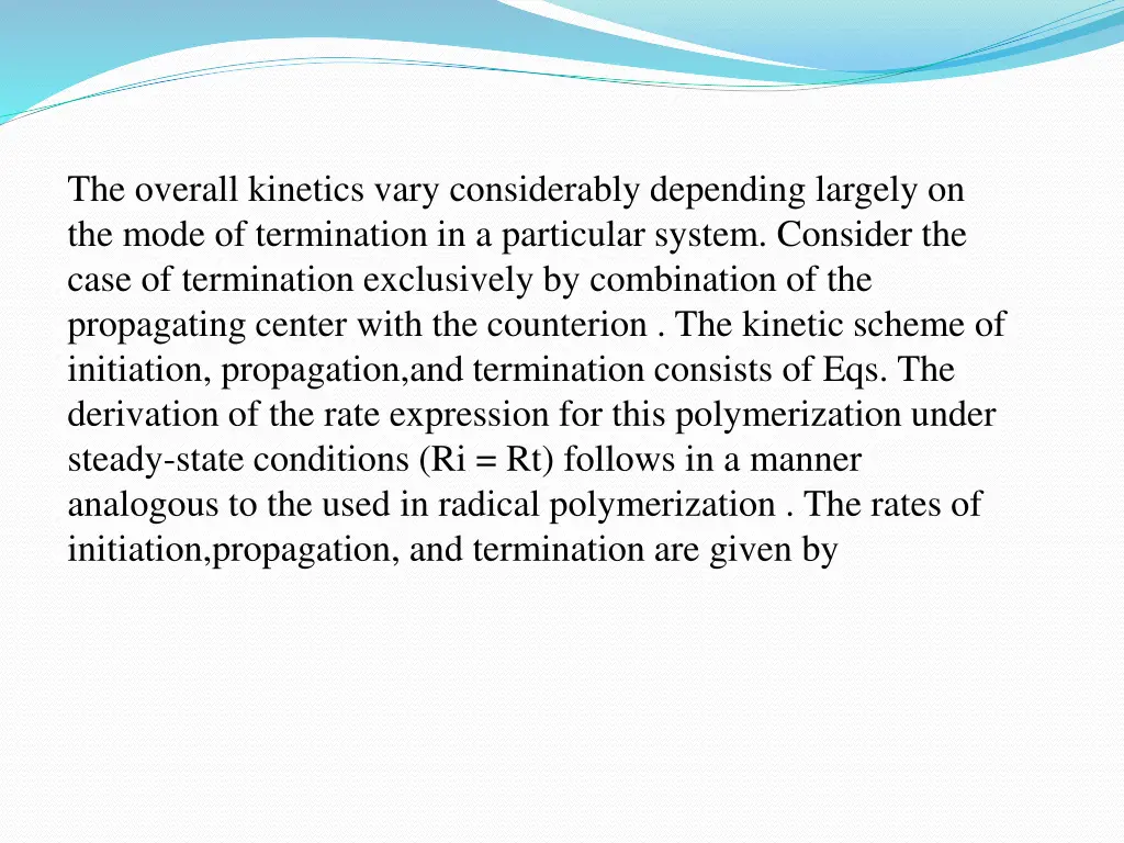 the overall kinetics vary considerably depending