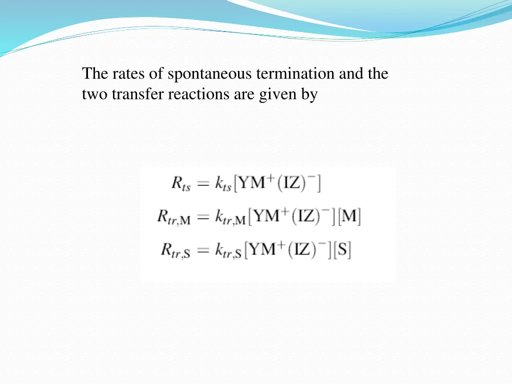the rates of spontaneous termination