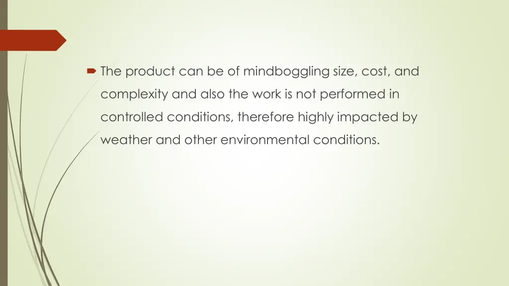 the product can be of mindboggling size cost and