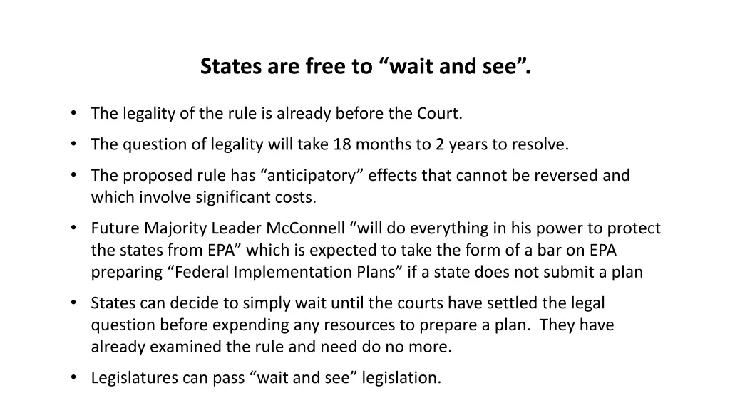 states are free to wait and see