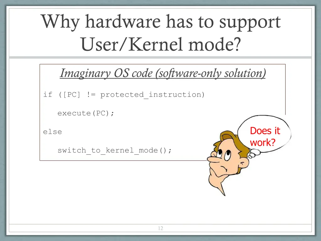 why hardware has to support user kernel mode