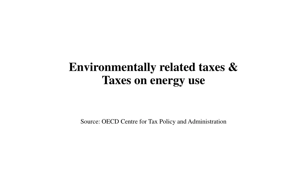 environmentally related taxes taxes on energy use