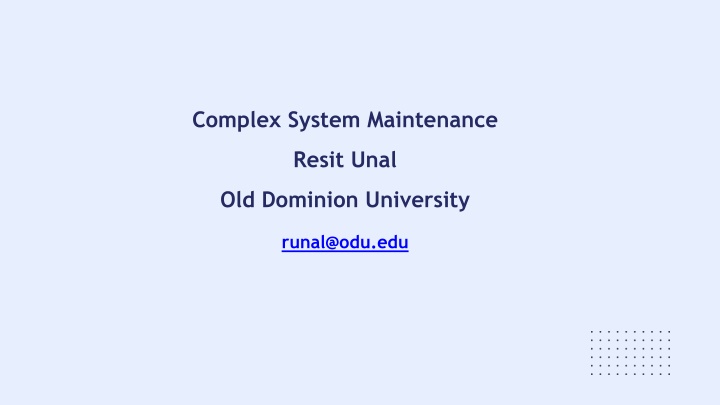 complex system maintenance