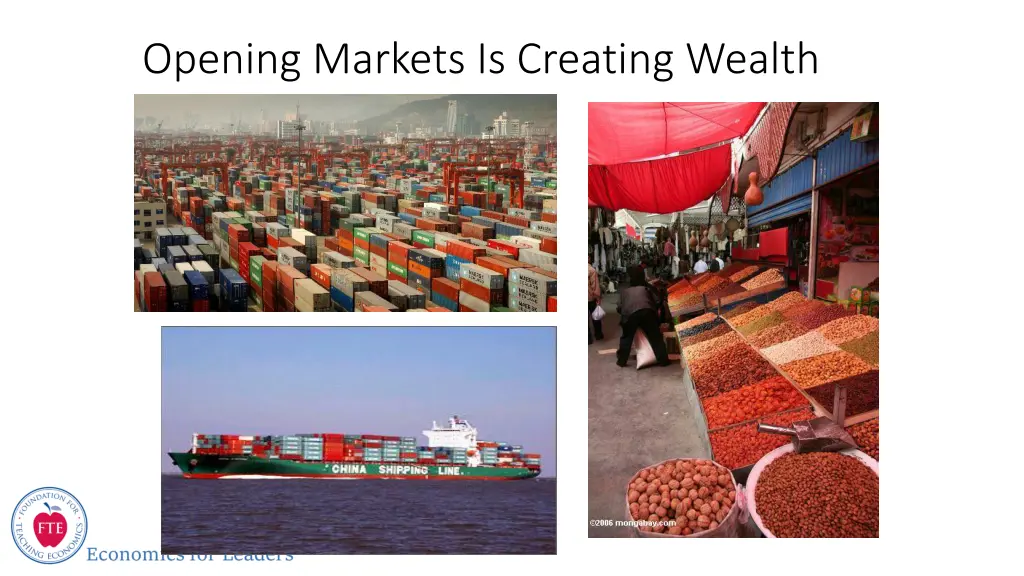 opening markets is creating wealth