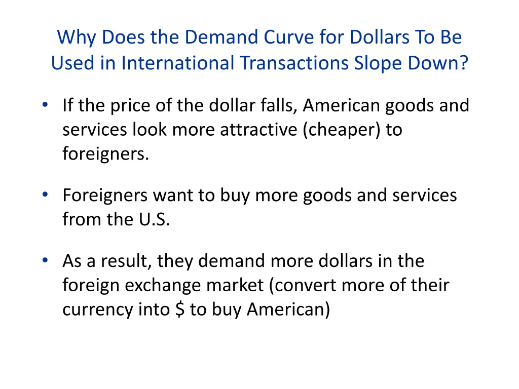 why does the demand curve for dollars to be used