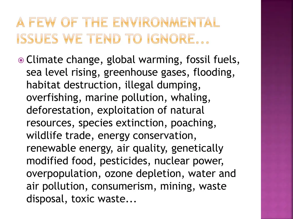 a few of the environmental issues we tend