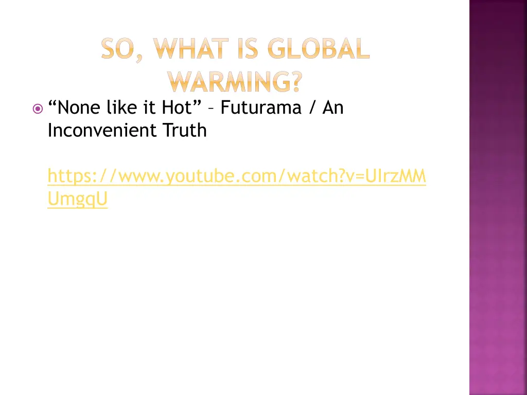 so what is global warming none like