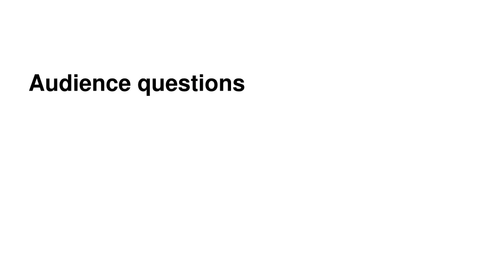 audience questions