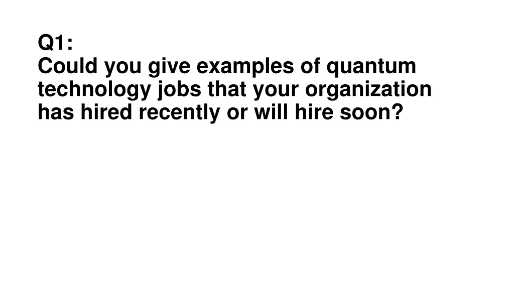 q1 could you give examples of quantum technology