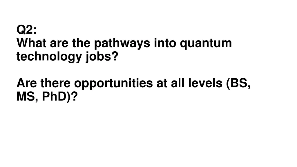 q2 what are the pathways into quantum technology