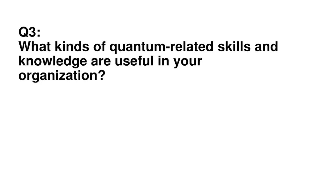 q3 what kinds of quantum related skills