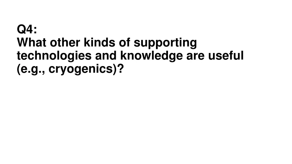 q4 what other kinds of supporting technologies