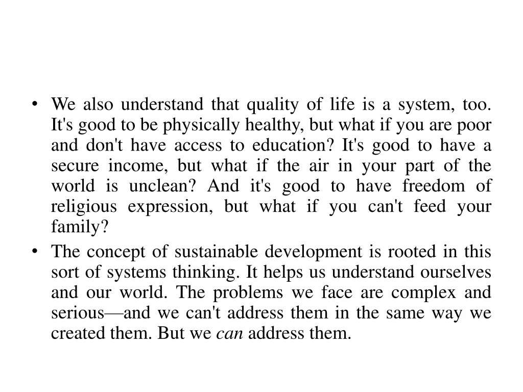we also understand that quality of life