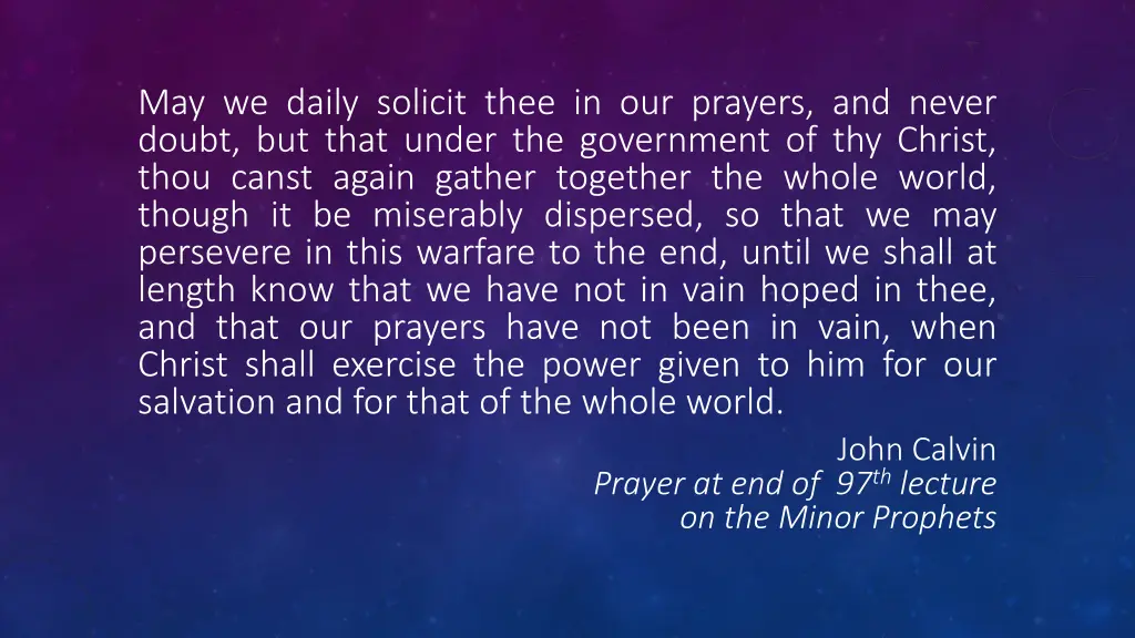 may we daily solicit thee in our prayers