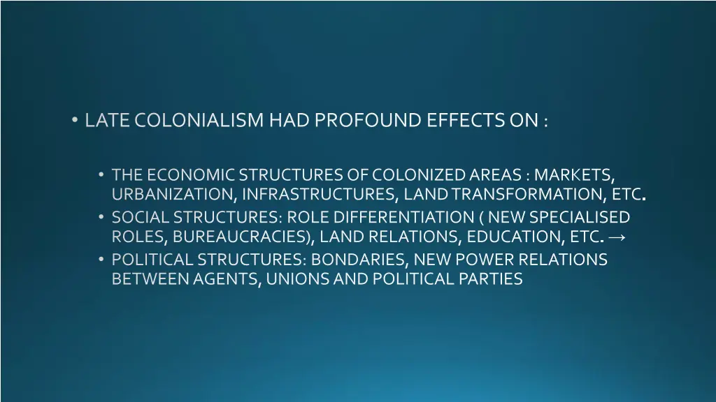 late colonialism had profound effects on