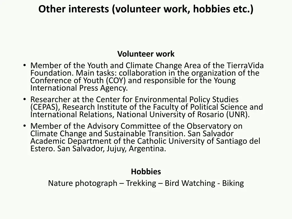 other interests volunteer work hobbies etc