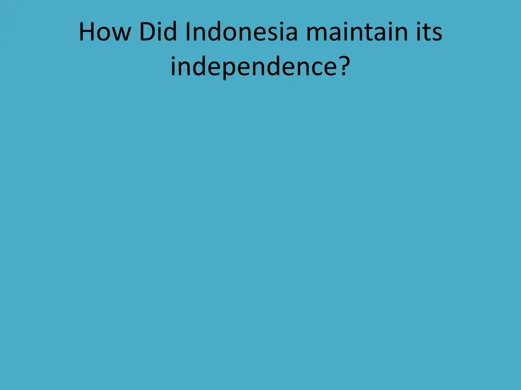 how did indonesia maintain its independence