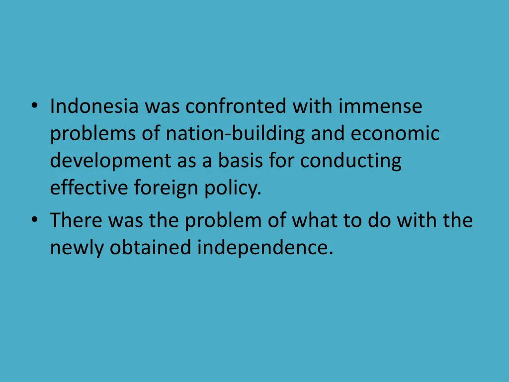 indonesia was confronted with immense problems