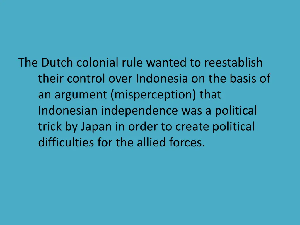 the dutch colonial rule wanted to reestablish