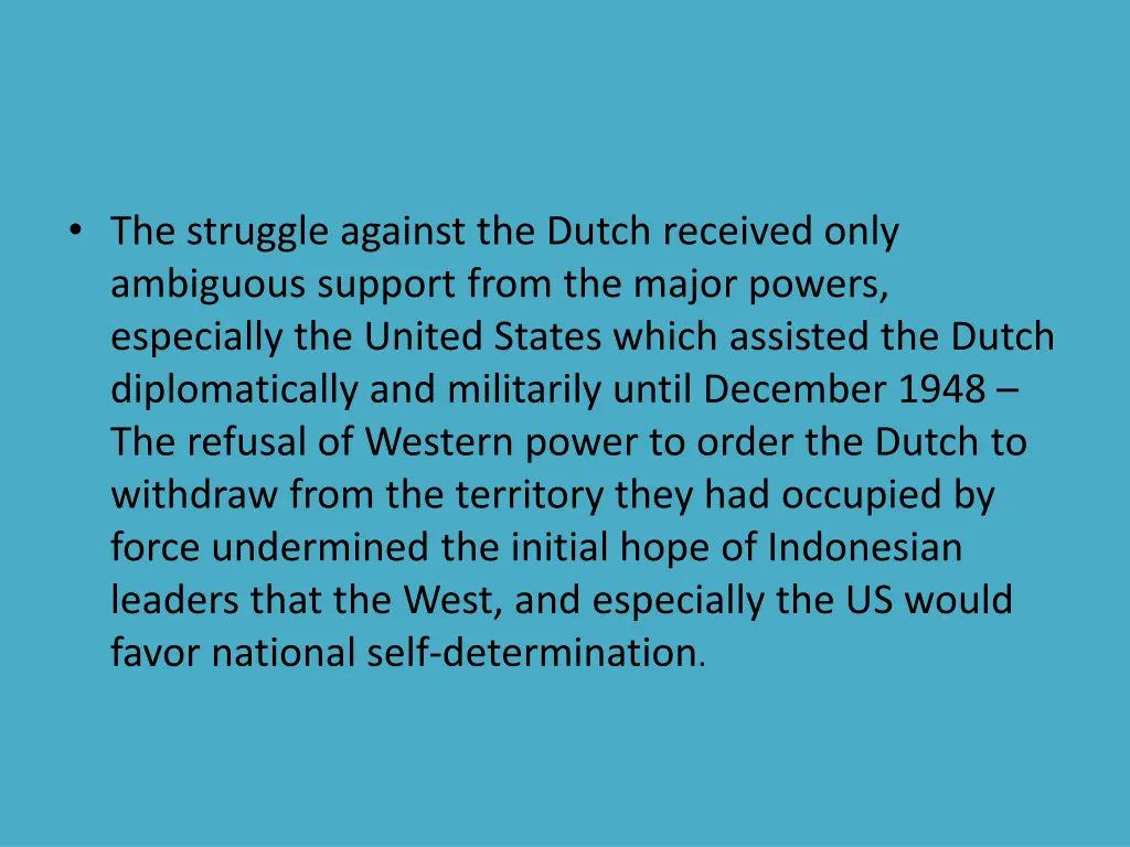 the struggle against the dutch received only 1