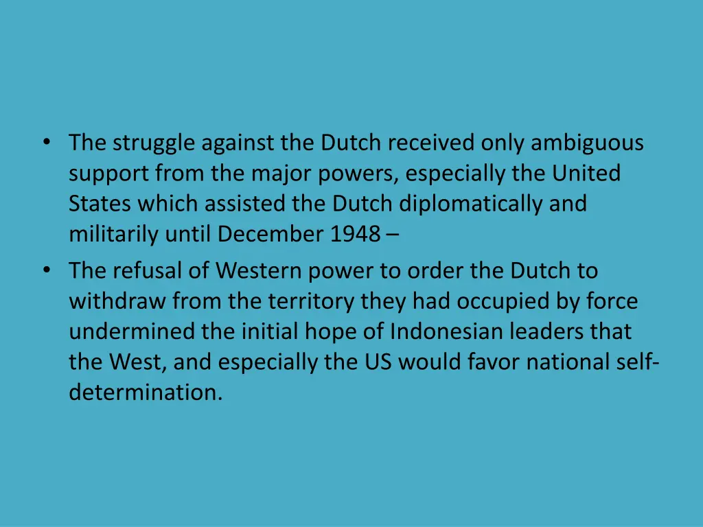 the struggle against the dutch received only