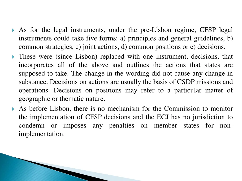 as for the legal instruments under the pre lisbon