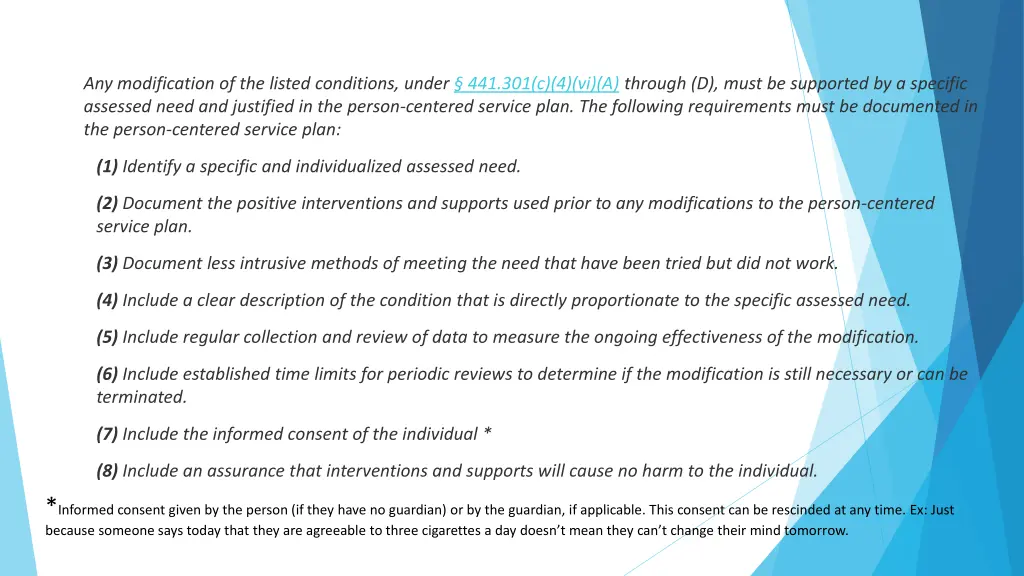 any modification of the listed conditions under