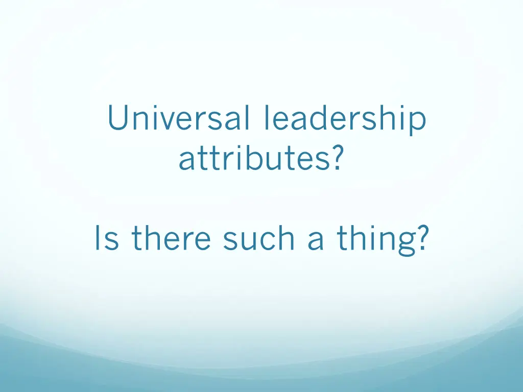 universal leadership attributes