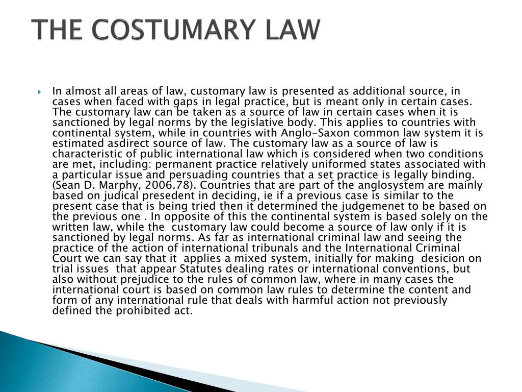 in almost all areas of law customary