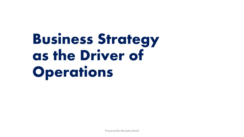 business strategy as the driver of operations