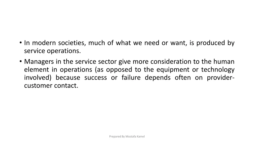 in modern societies much of what we need or want