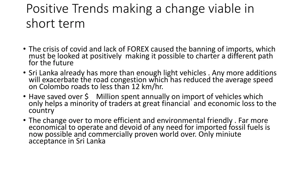positive trends making a change viable in short