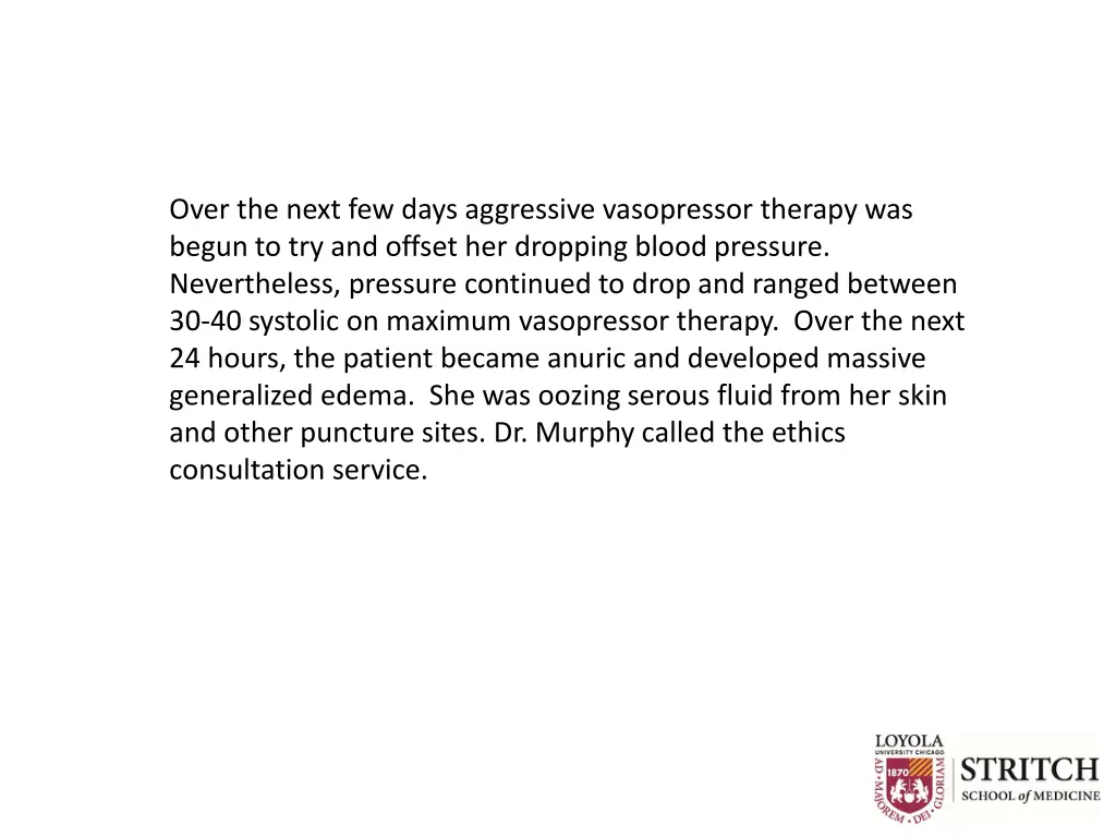 over the next few days aggressive vasopressor