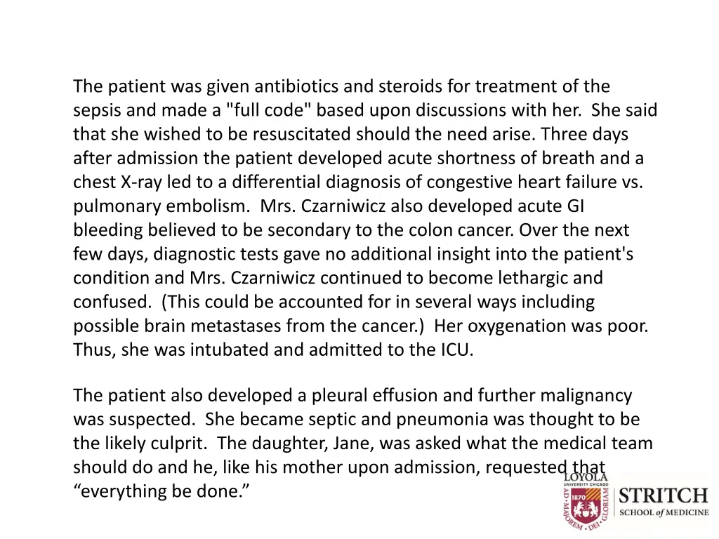 the patient was given antibiotics and steroids