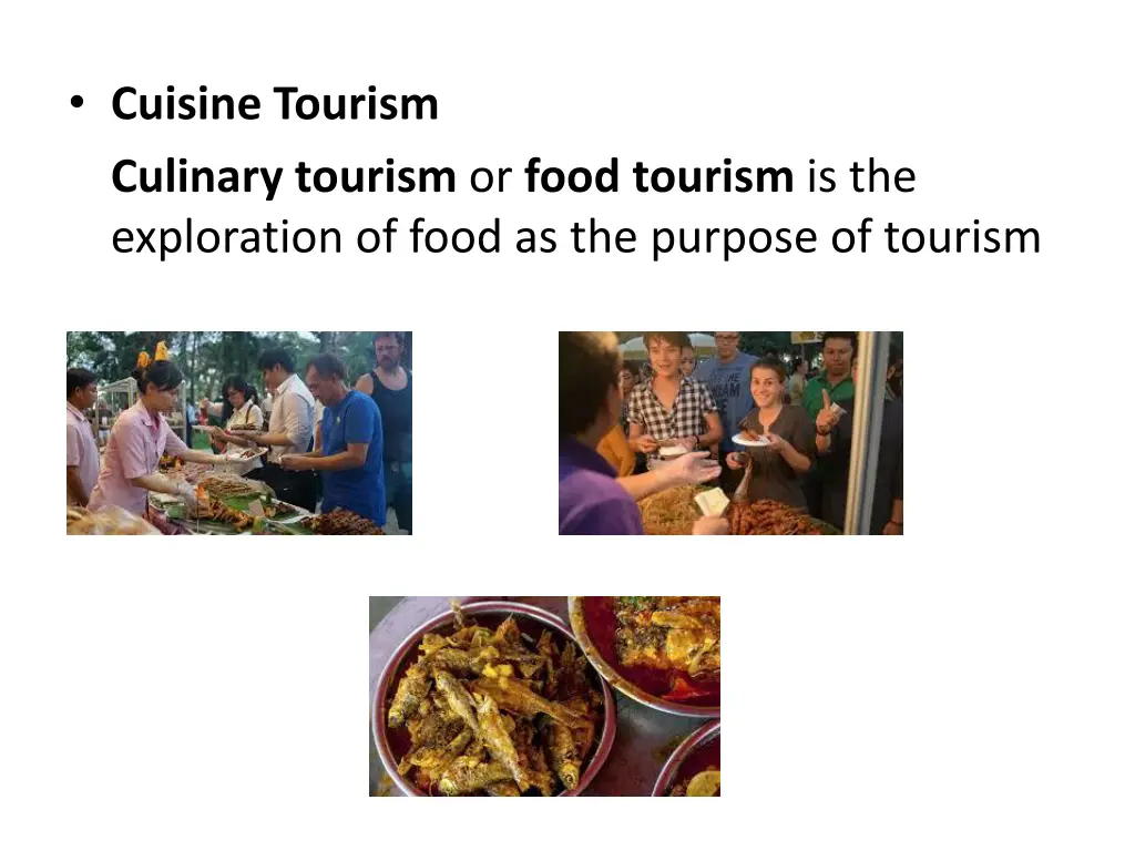 cuisine tourism culinary tourism or food tourism