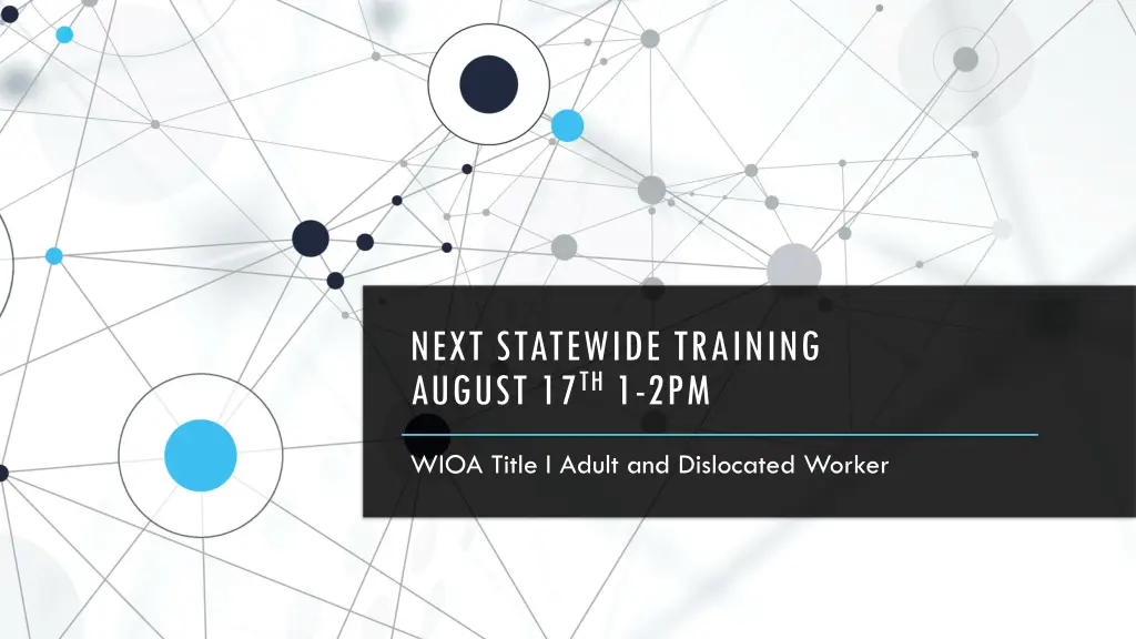 next statewide training august 17 th 1 2pm