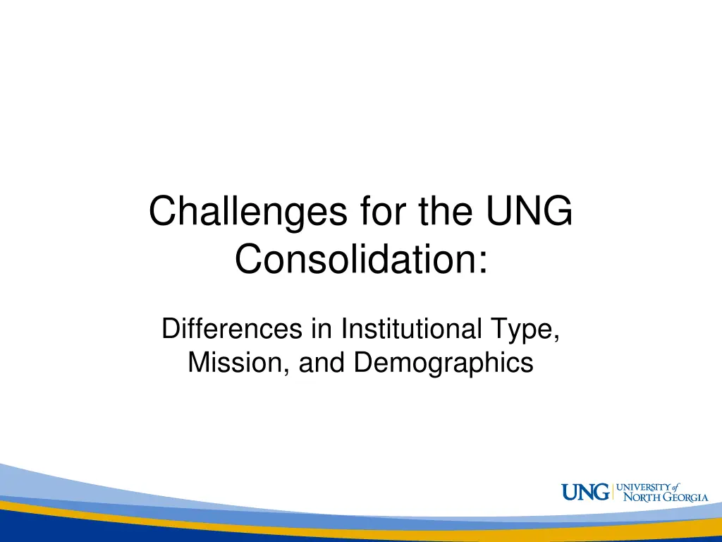 challenges for the ung consolidation