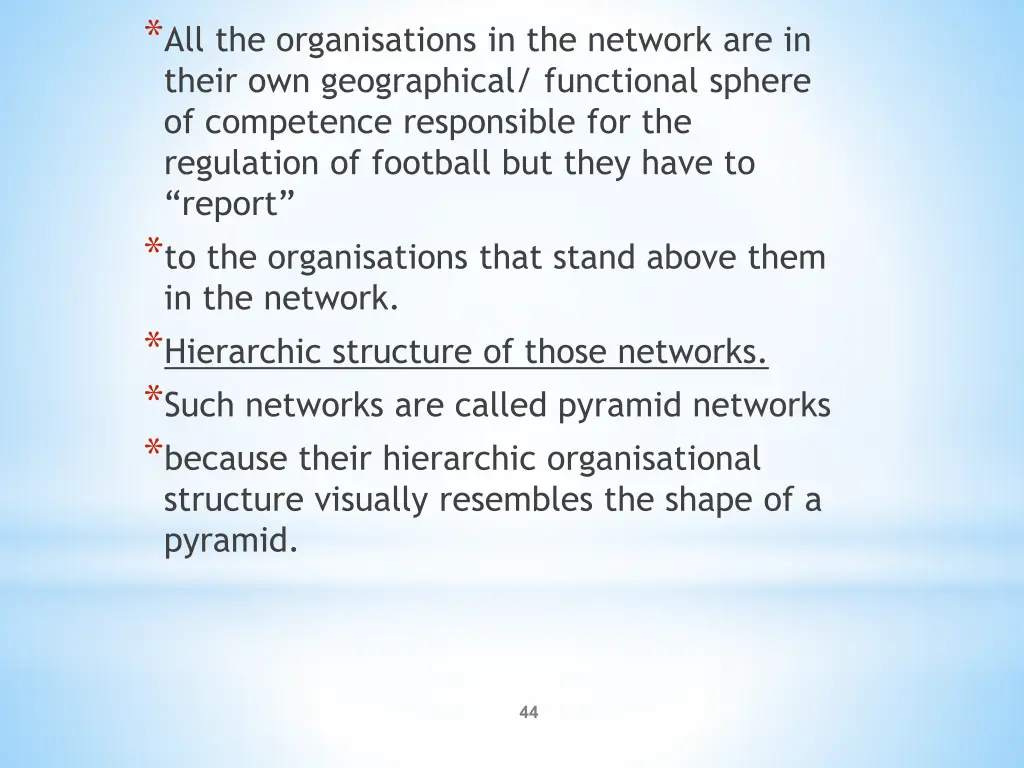 all the organisations in the network are in their