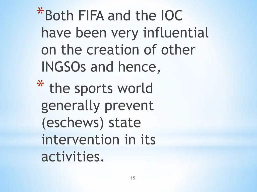 both fifa and the ioc have been very influential