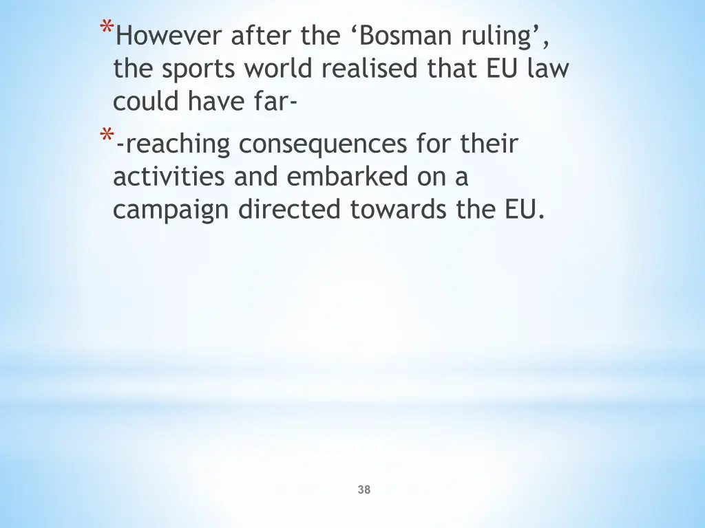however after the bosman ruling the sports world