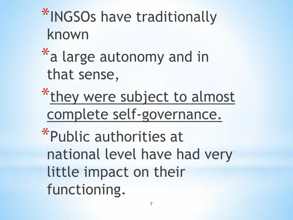ingsos have traditionally known a large autonomy