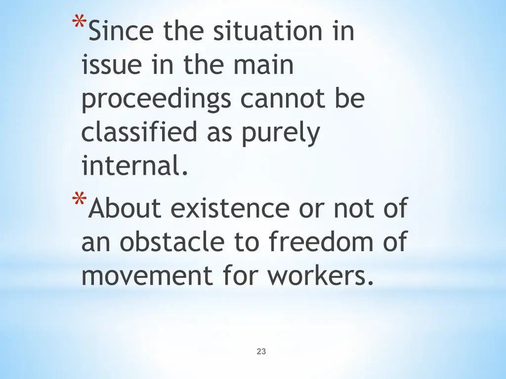 since the situation in issue in the main