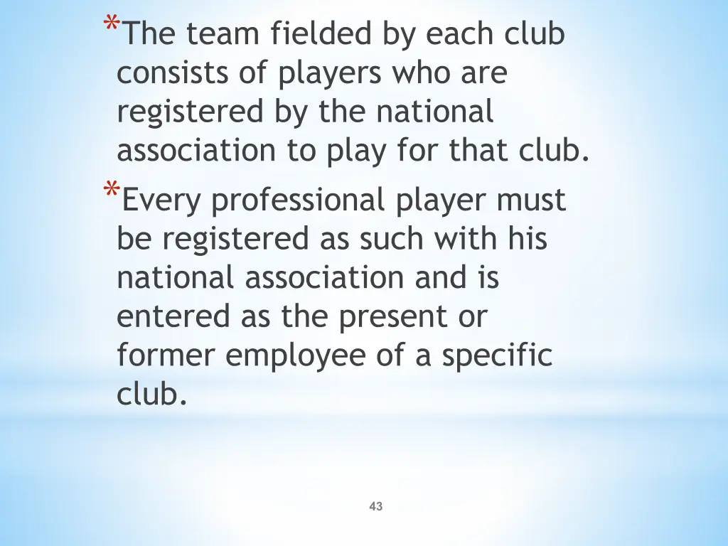 the team fielded by each club consists of players