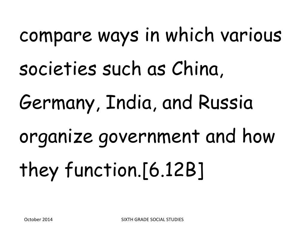 compare ways in which various societies such
