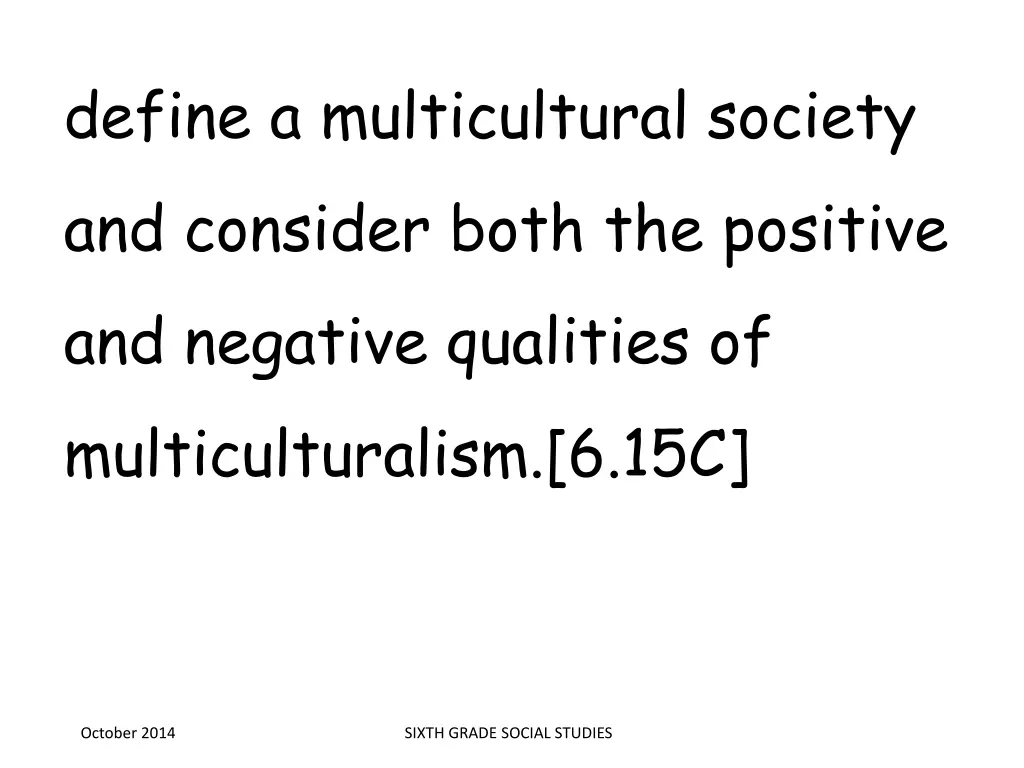 define a multicultural society and consider both