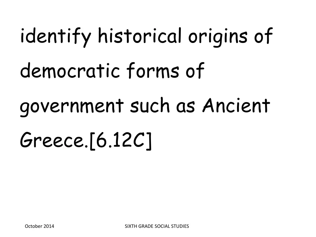identify historical origins of democratic forms