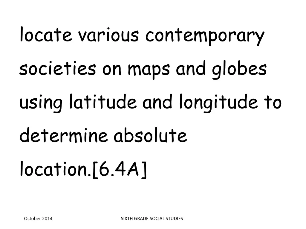 locate various contemporary societies on maps